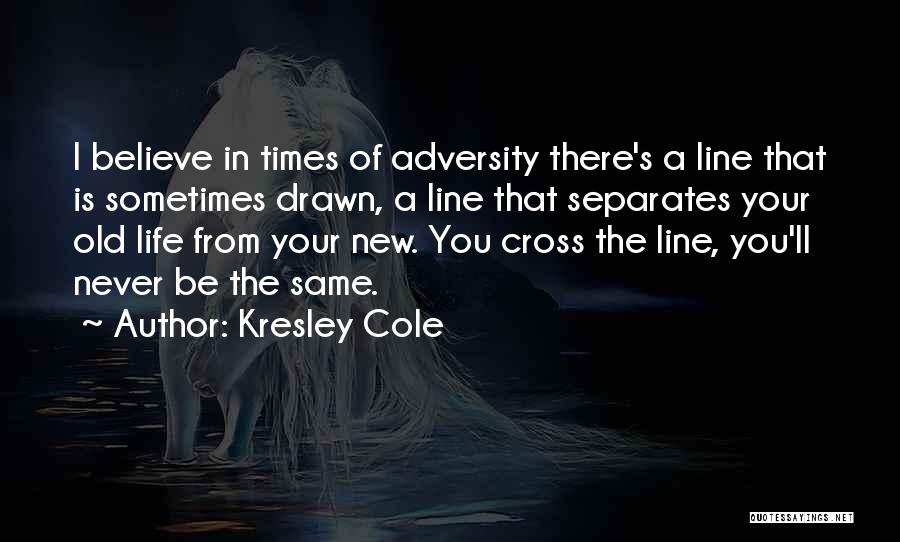 I'll Never Be The Same Quotes By Kresley Cole