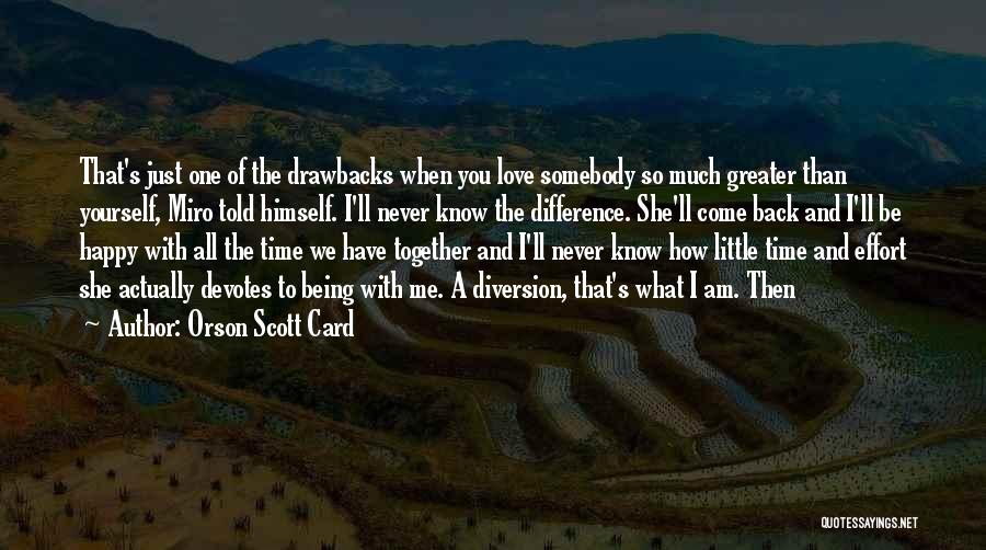 I'll Never Come Back To You Quotes By Orson Scott Card