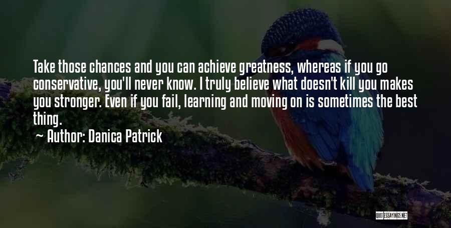 I'll Never Fail Quotes By Danica Patrick