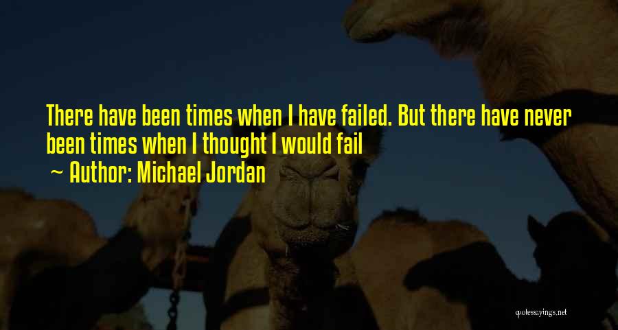 I'll Never Fail Quotes By Michael Jordan