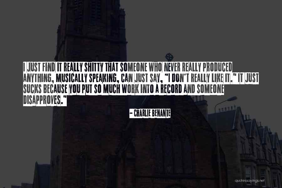 I'll Never Find Someone Like You Quotes By Charlie Benante I'll Never Find Someone Like You Quotes By Charlie Benante