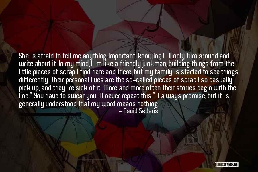 I'll Never Find Someone Like You Quotes By David Sedaris I'll Never Find Someone Like You Quotes By David Sedaris