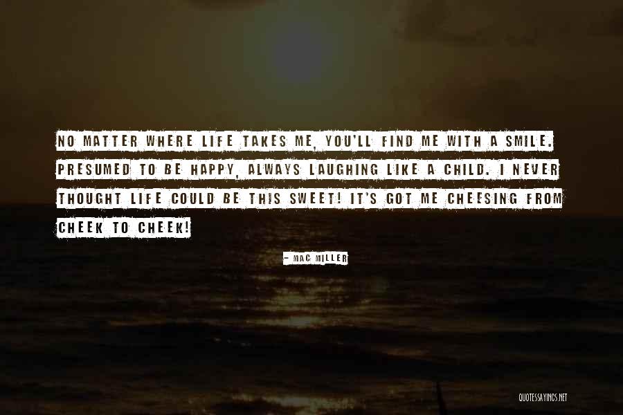 I'll Never Find Someone Like You Quotes By Mac Miller I'll Never Find Someone Like You Quotes By Mac Miller