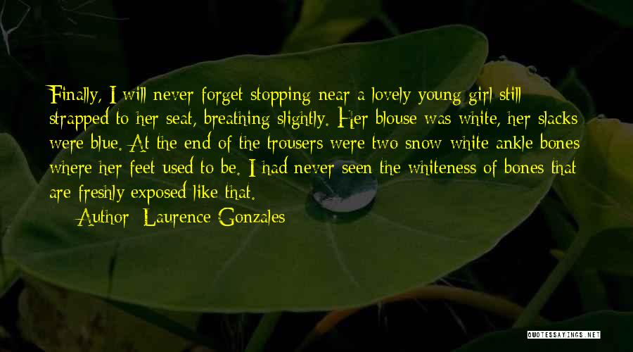 I'll Never Forget Her Quotes By Laurence Gonzales