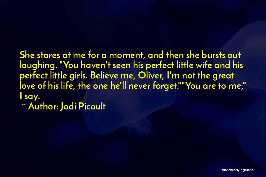 I'll Never Forget Our Love Quotes By Jodi Picoult