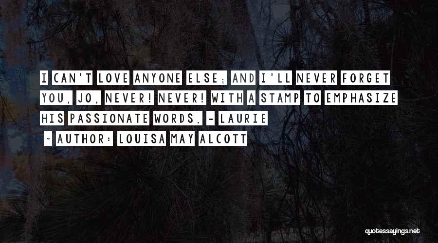 I'll Never Forget Our Love Quotes By Louisa May Alcott