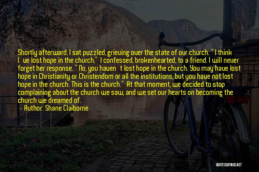 I'll Never Forget You Best Friend Quotes By Shane Claiborne