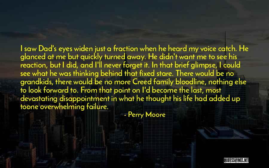 I'll Never Forget You Dad Quotes By Perry Moore I'll Never Forget You Dad Quotes By Perry Moore
