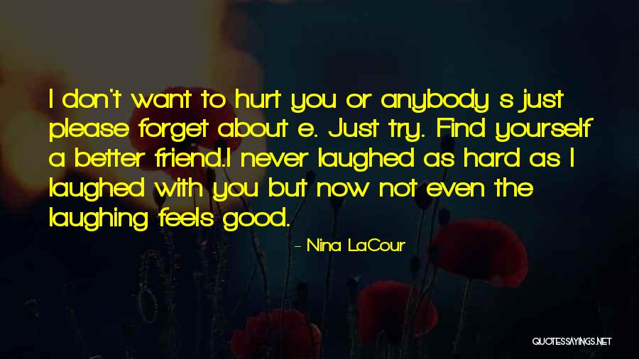 I'll Never Forget You Friend Quotes By Nina LaCour