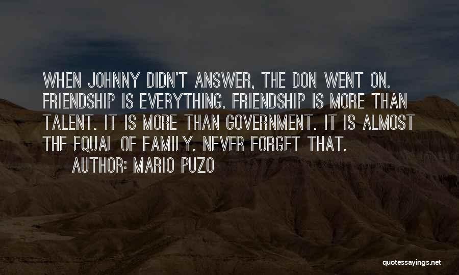 I'll Never Forget You Friendship Quotes By Mario Puzo