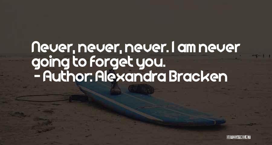 I'll Never Forget You Love Quotes By Alexandra Bracken