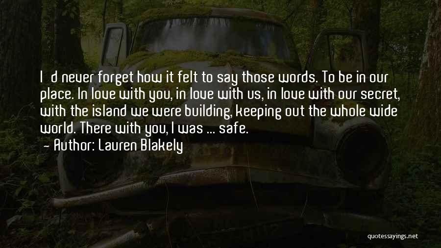 I'll Never Forget You Love Quotes By Lauren Blakely