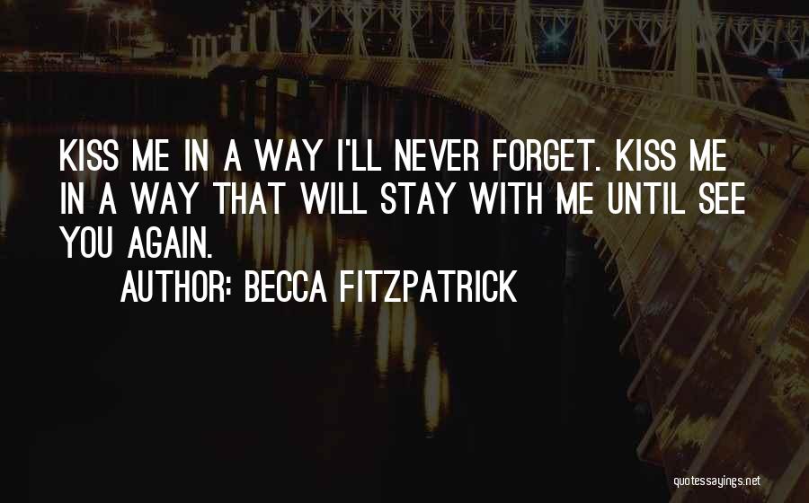 I'll Never Forget You Quotes By Becca Fitzpatrick