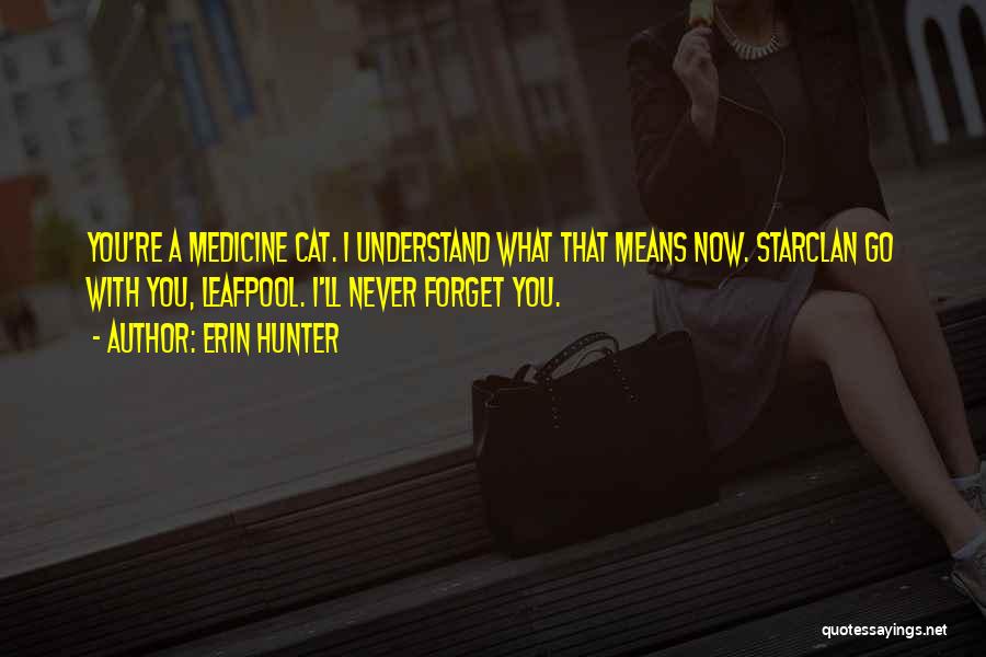 I'll Never Forget You Quotes By Erin Hunter