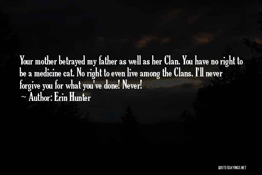 I'll Never Forgive You Quotes By Erin Hunter