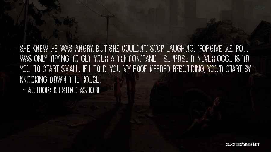 I'll Never Forgive You Quotes By Kristin Cashore