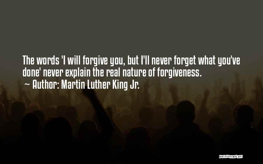 I'll Never Forgive You Quotes By Martin Luther King Jr.