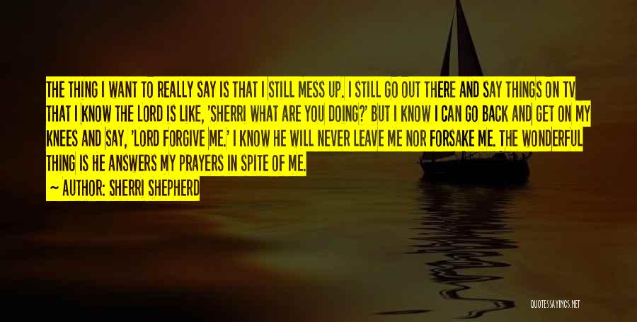 I'll Never Forgive You Quotes By Sherri Shepherd