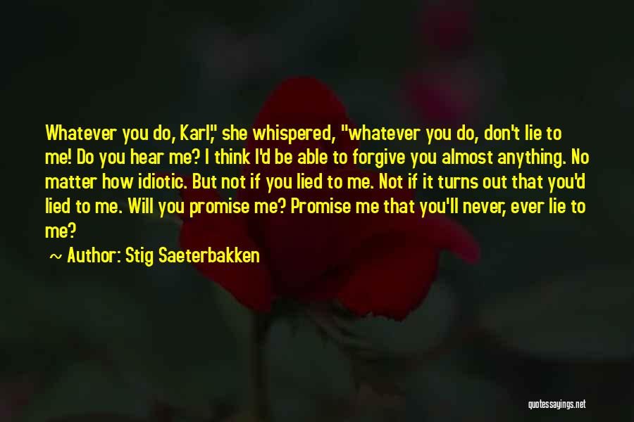 I'll Never Forgive You Quotes By Stig Saeterbakken