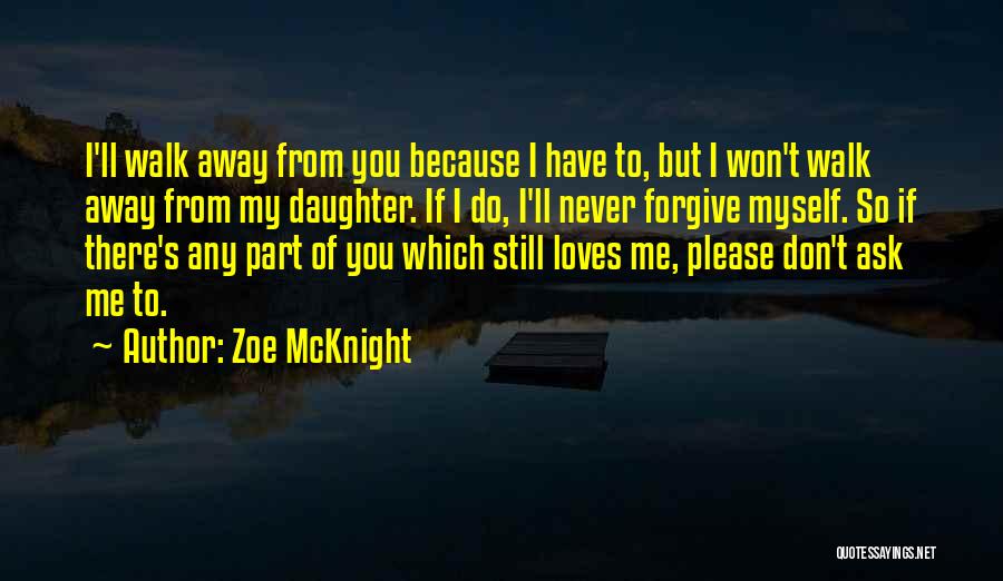 I'll Never Forgive You Quotes By Zoe McKnight