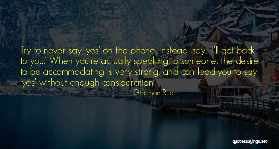I'll Never Get You Back Quotes By Gretchen Rubin I'll Never Get You Back Quotes By Gretchen Rubin