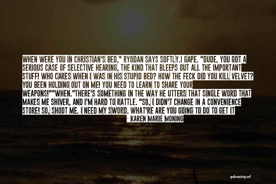 I'll Never Get You Back Quotes By Karen Marie Moning I'll Never Get You Back Quotes By Karen Marie Moning