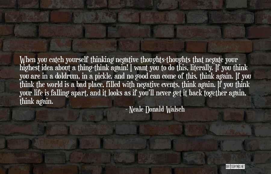 I'll Never Get You Back Quotes By Neale Donald Walsch