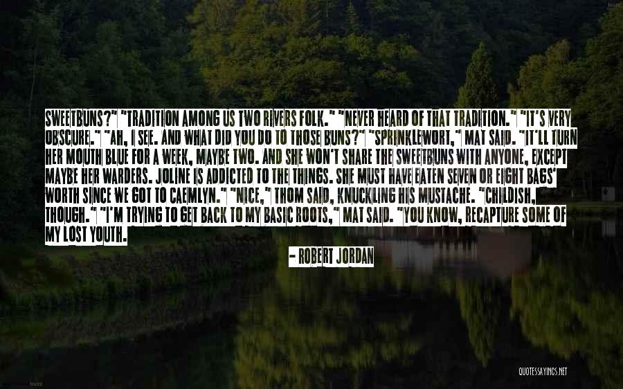 I'll Never Get You Back Quotes By Robert Jordan I'll Never Get You Back Quotes By Robert Jordan