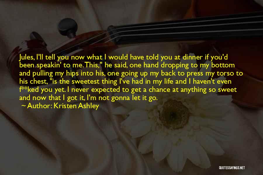 I'll Never Go Quotes By Kristen Ashley