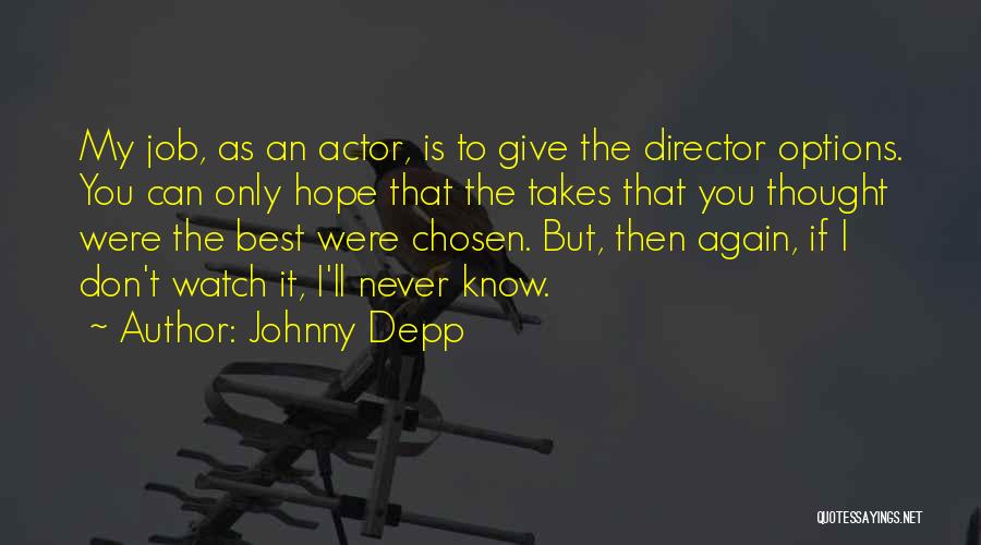 I'll Never Know Quotes By Johnny Depp