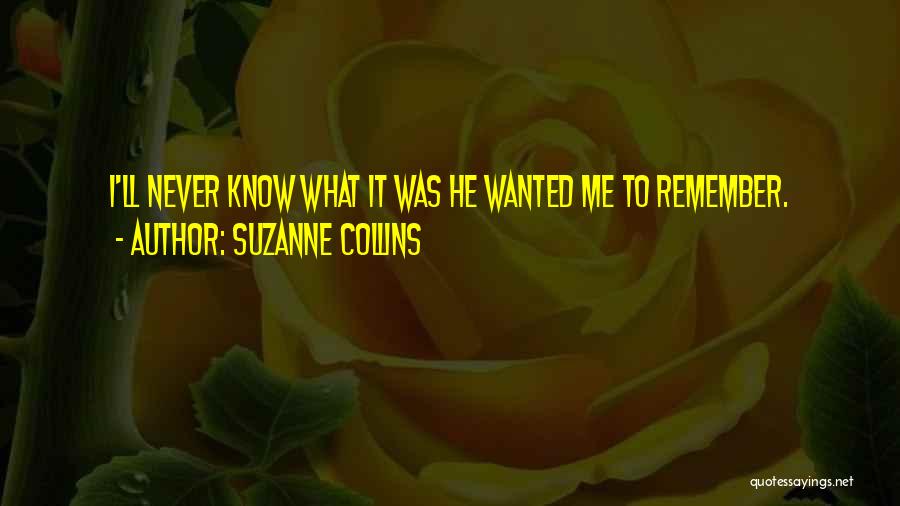 I'll Never Know Quotes By Suzanne Collins