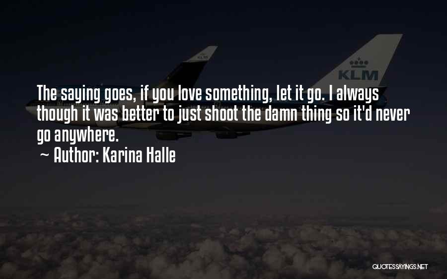 I'll Never Let You Go Love Quotes By Karina Halle