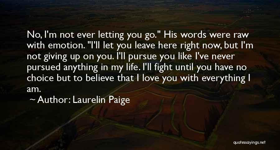 I'll Never Let You Go Love Quotes By Laurelin Paige