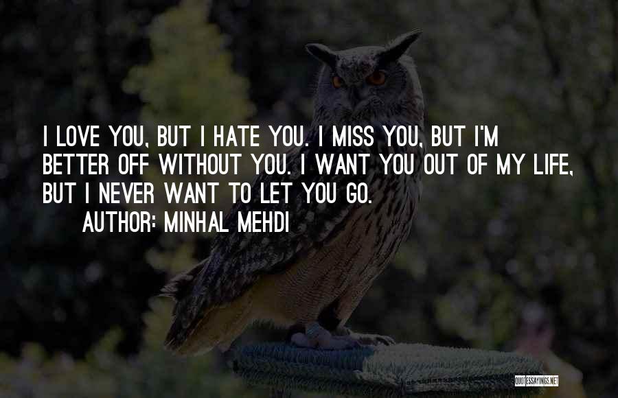 I'll Never Let You Go Love Quotes By Minhal Mehdi