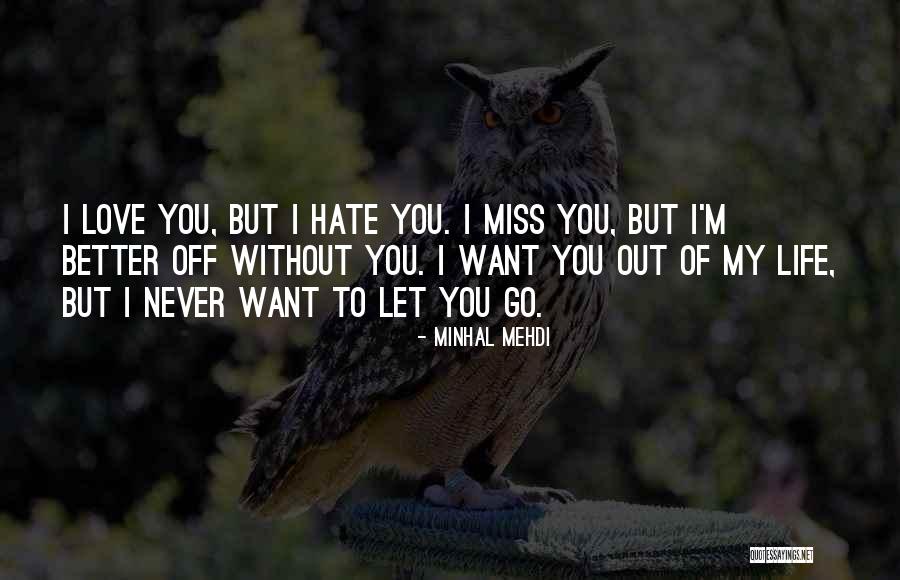 I'll Never Let You Go Love Quotes By Minhal Mehdi