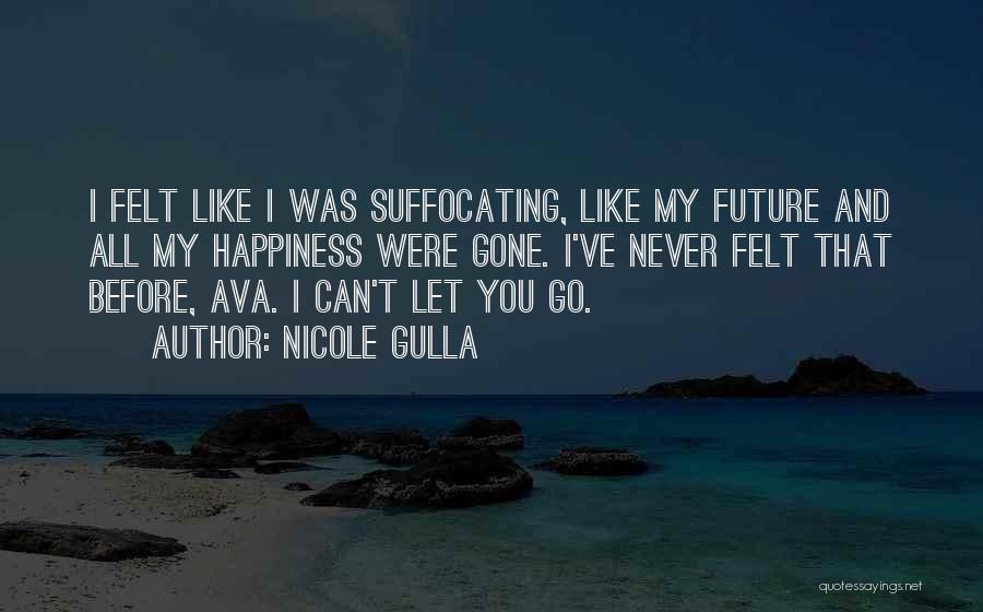 I'll Never Let You Go Love Quotes By Nicole Gulla