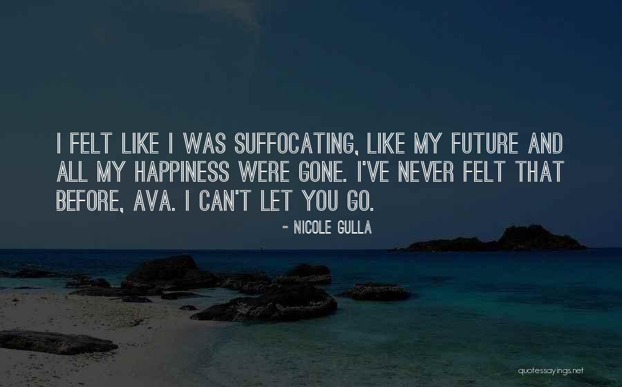 I'll Never Let You Go Love Quotes By Nicole Gulla