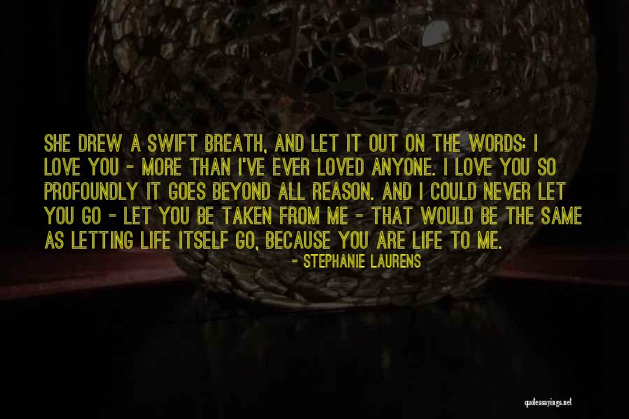 I'll Never Let You Go Love Quotes By Stephanie Laurens