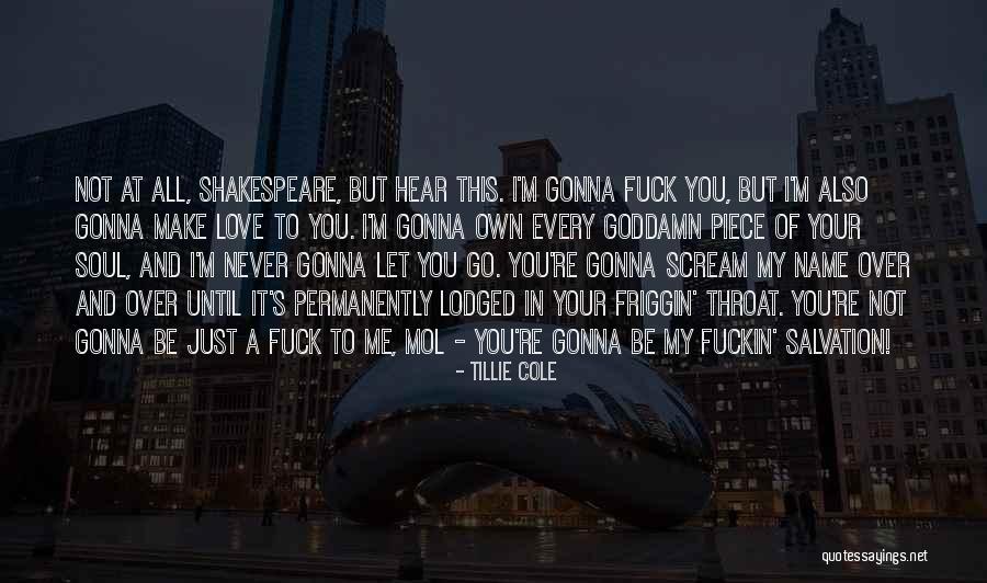 I'll Never Let You Go Love Quotes By Tillie Cole I'll Never Let You Go Love Quotes By Tillie Cole
