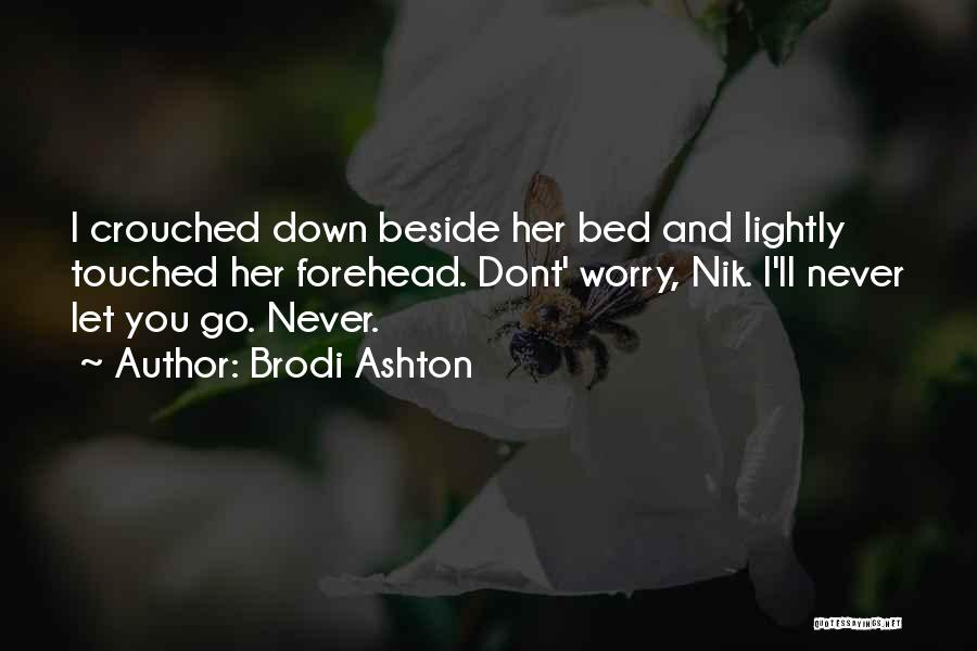 I'll Never Let You Go Quotes By Brodi Ashton