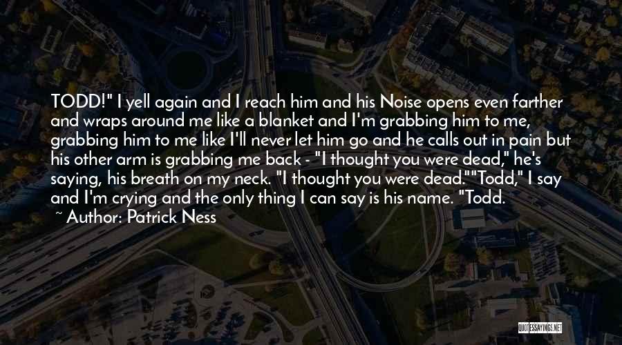 I'll Never Let You Go Quotes By Patrick Ness