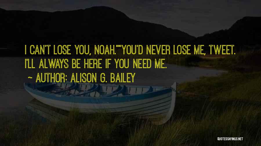 I'll Never Lose You Quotes By Alison G. Bailey