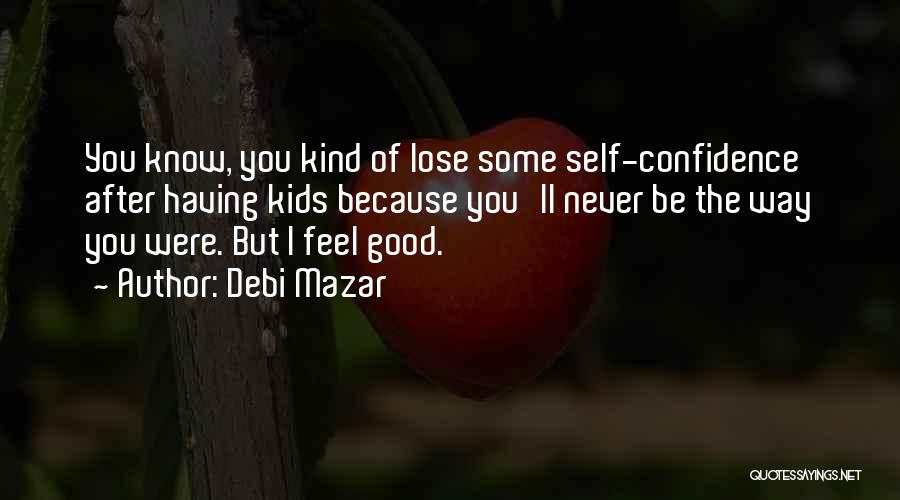 I'll Never Lose You Quotes By Debi Mazar