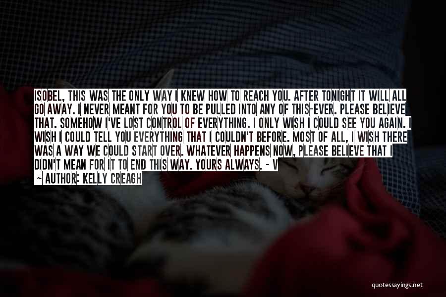 I'll Never Love This Way Again Quotes By Kelly Creagh