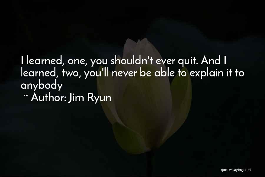 I'll Never Quit Quotes By Jim Ryun