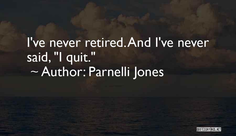 I'll Never Quit Quotes By Parnelli Jones