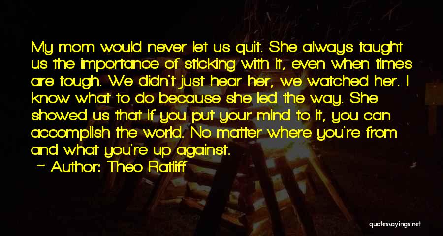 I'll Never Quit Quotes By Theo Ratliff