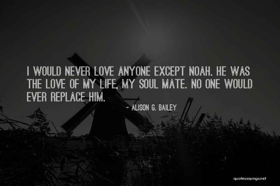 I'll Never Replace You Quotes By Alison G. Bailey