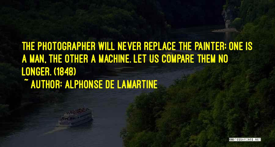 I'll Never Replace You Quotes By Alphonse De Lamartine