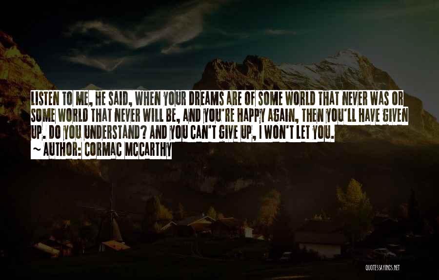 I'll Never Understand You Quotes By Cormac McCarthy